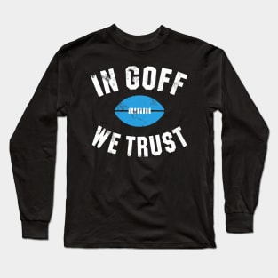 Jared Goff In Goff We Trust Long Sleeve T-Shirt